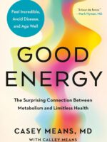 Good Energy: The Surprising Connection Between Metabolism and Limitless Health