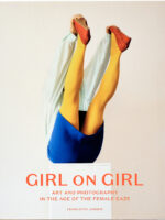 Girl on Girl: Art and Photography in the Age of the Female Gaze