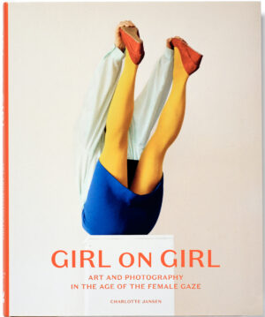 Girl on Girl: Art and Photography in the Age of the Female Gaze