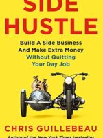 Side Hustle: Build a side business and make extra money - without quitting your day job