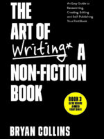 The Art of Writing a Non-Fiction Book: An Easy Guide to Researching, Creating, Editing, and Self-Publishing Your First Book
