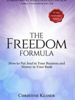 The Freedom Formula: How to Put Soul in Your Business and Money in Your Bank