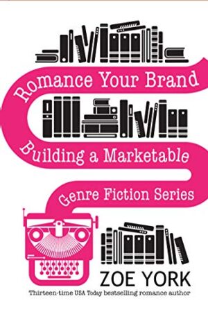 Romance Your Brand: Building a Marketable Genre Fiction Series