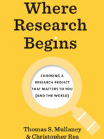 Where Research Begins: Choosing a Research Project That Matters to You (and the World)