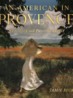 An American in Provence: Art, Life and Photography