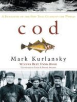 Cod: A Biography of the Fish that Changed the World