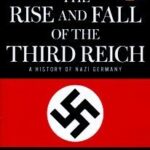 The Rise and Fall of the Third Reich: A History of Nazi Germany