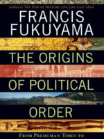 The Origins of Political Order: From Prehuman Times to the French Revolution